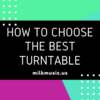How to Choose the Best Turntable
